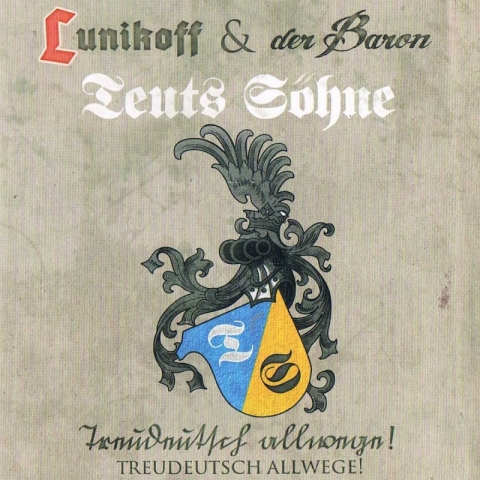 Lunikoff & der Baron / Teuts Söhne -Treudeutsch allwege! CD